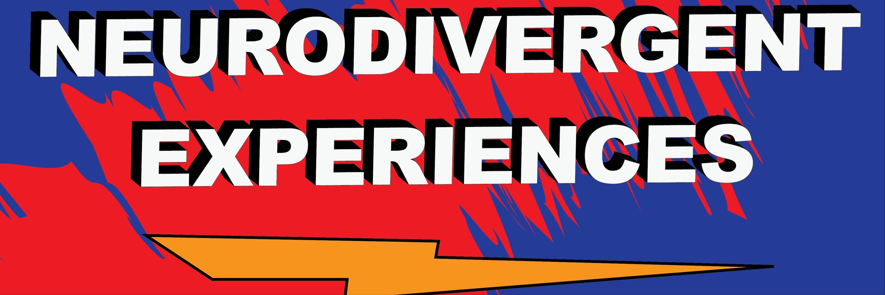 Neurodivergent Experiences