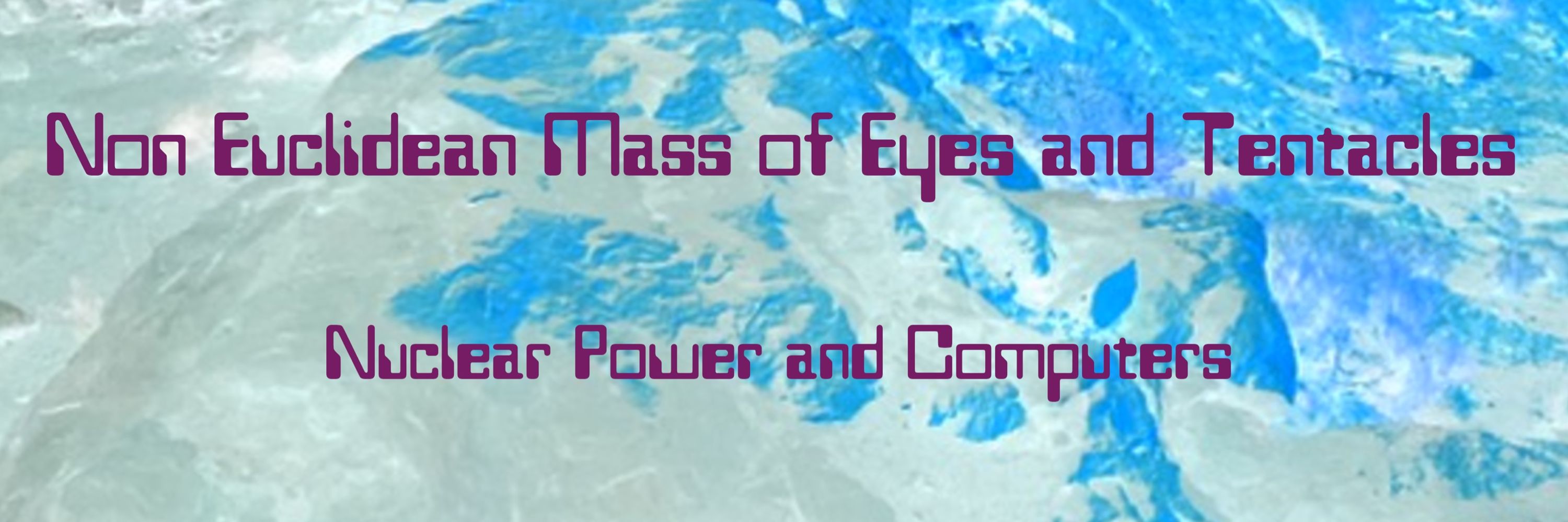 NON EUCLIDEAN MASS OF EYES AND TENTACLES