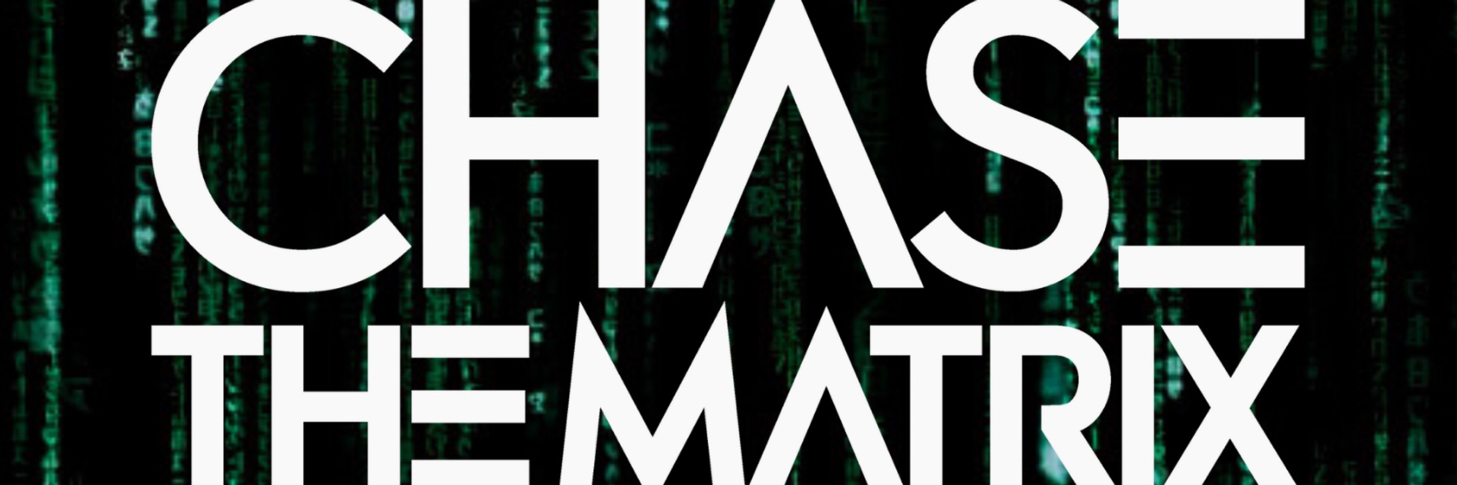 Chase The Matrix