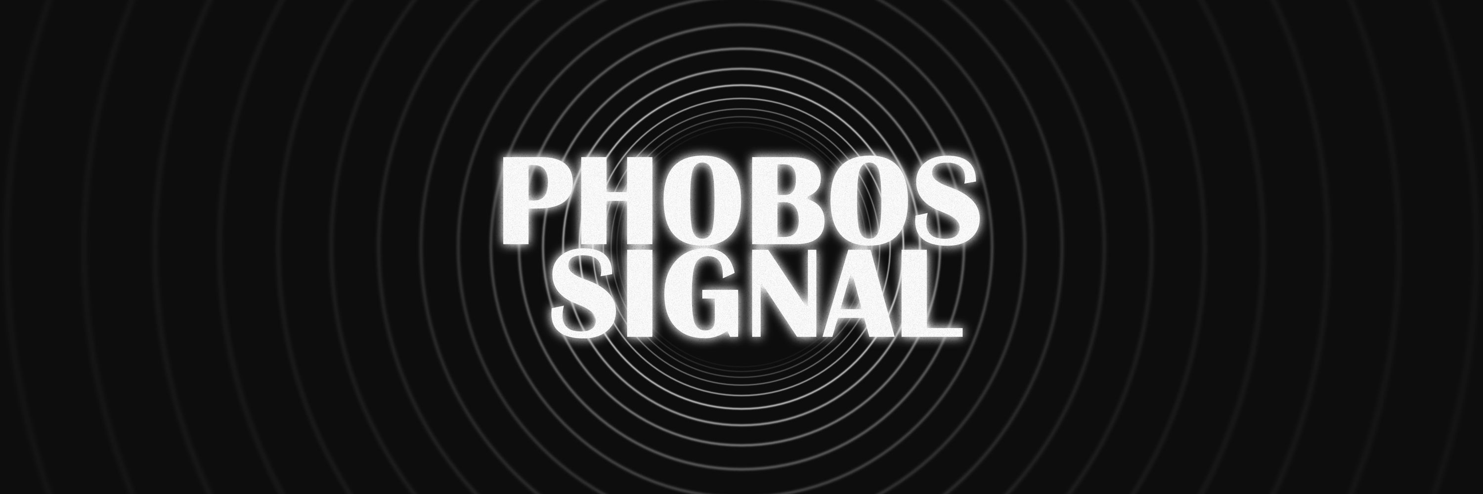 Phobos Signal