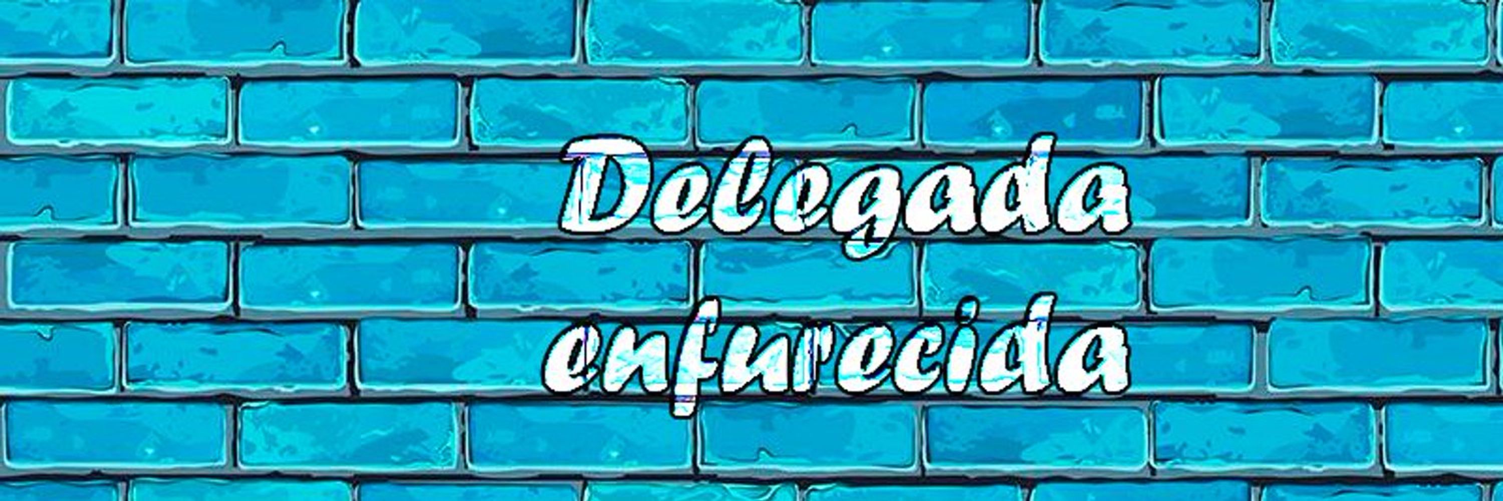 Delegada enfurecida