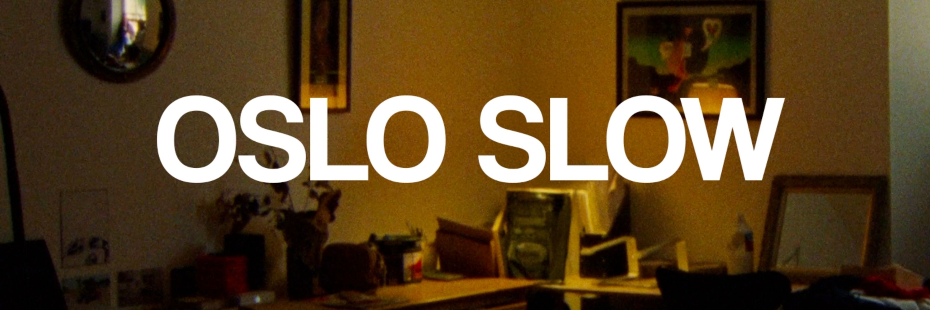 OSLO SLOW