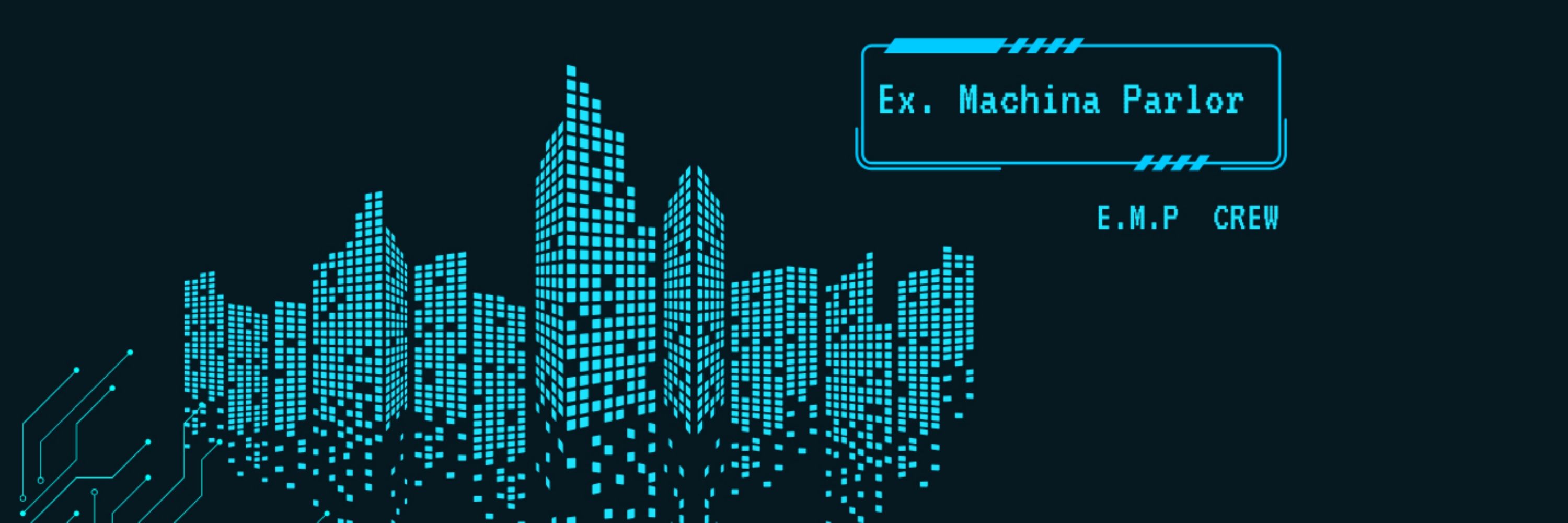 Ex Machina Parlor