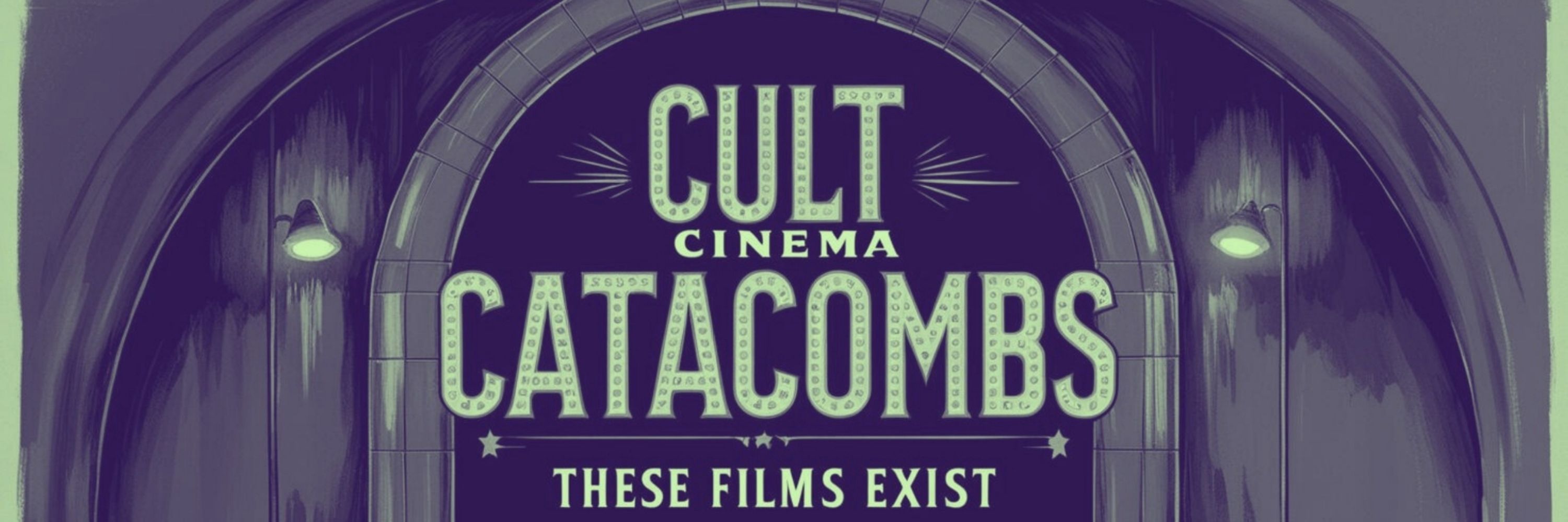 Cult Cinema Catacombs