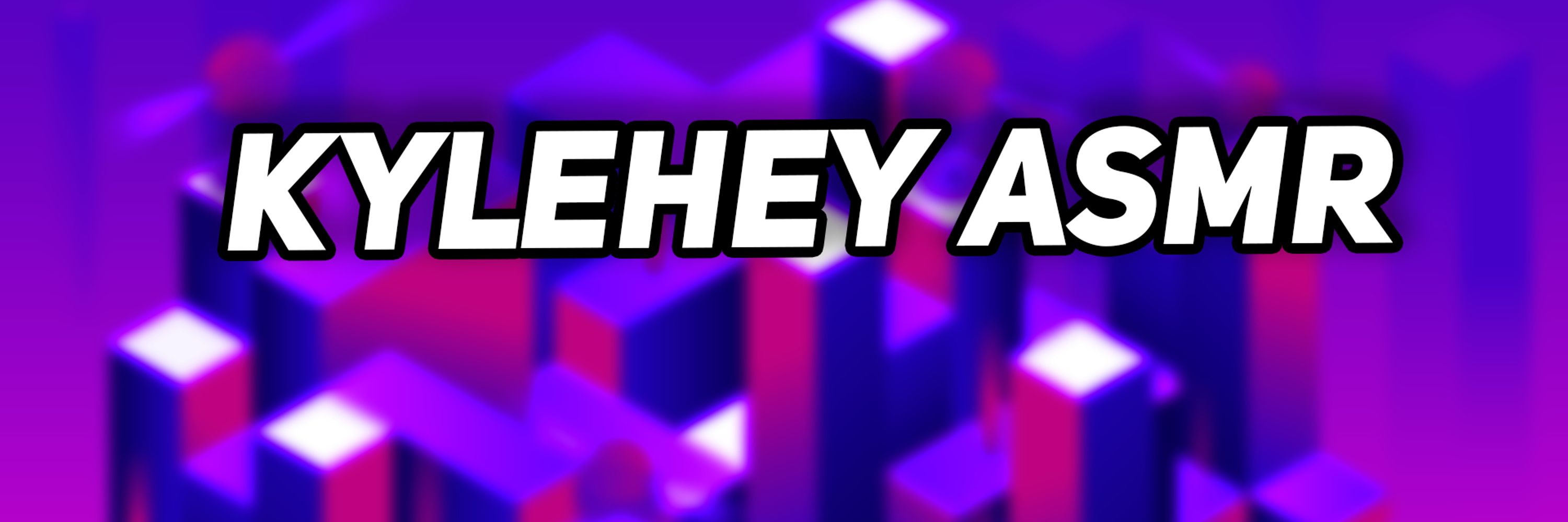 KyleHey ASMR