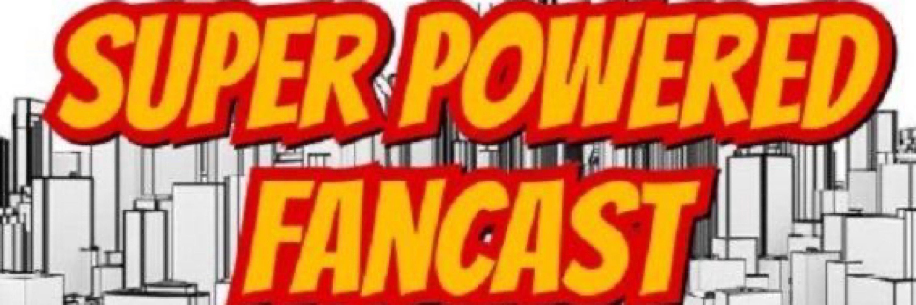 Super Powered Fancast with Deron Generally going to C2E2