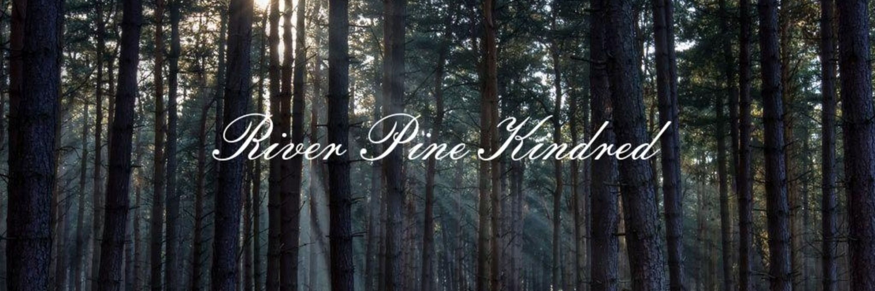 River Pine Kindred