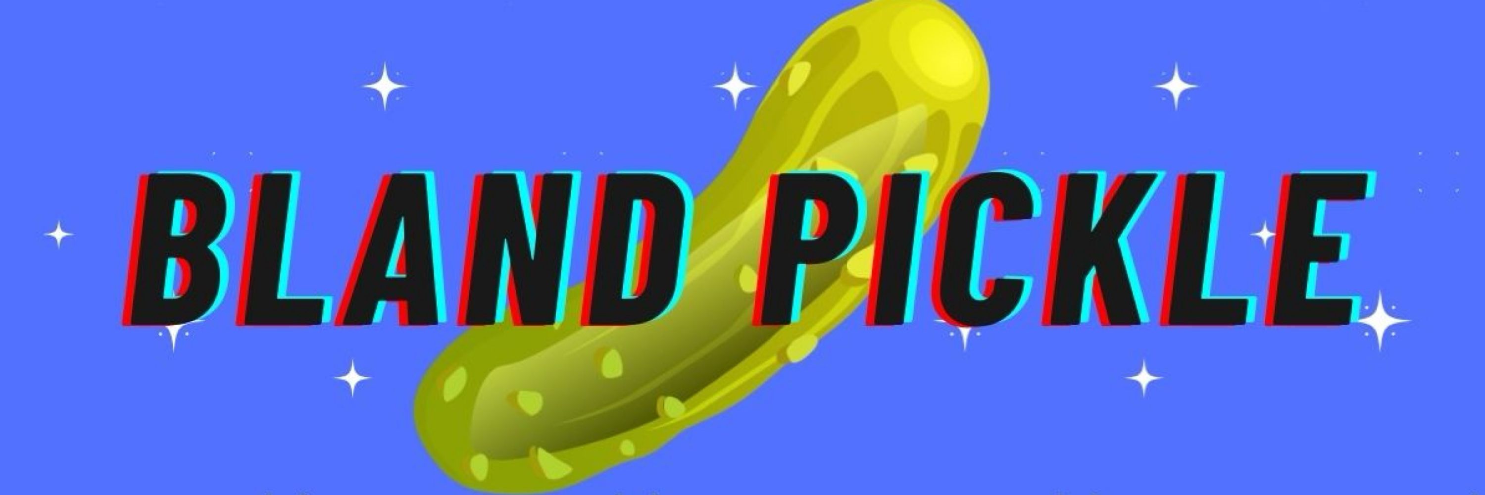 BlandPickle