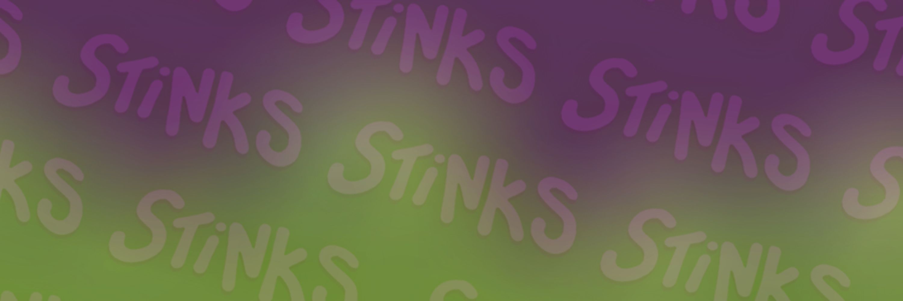 Stinks
