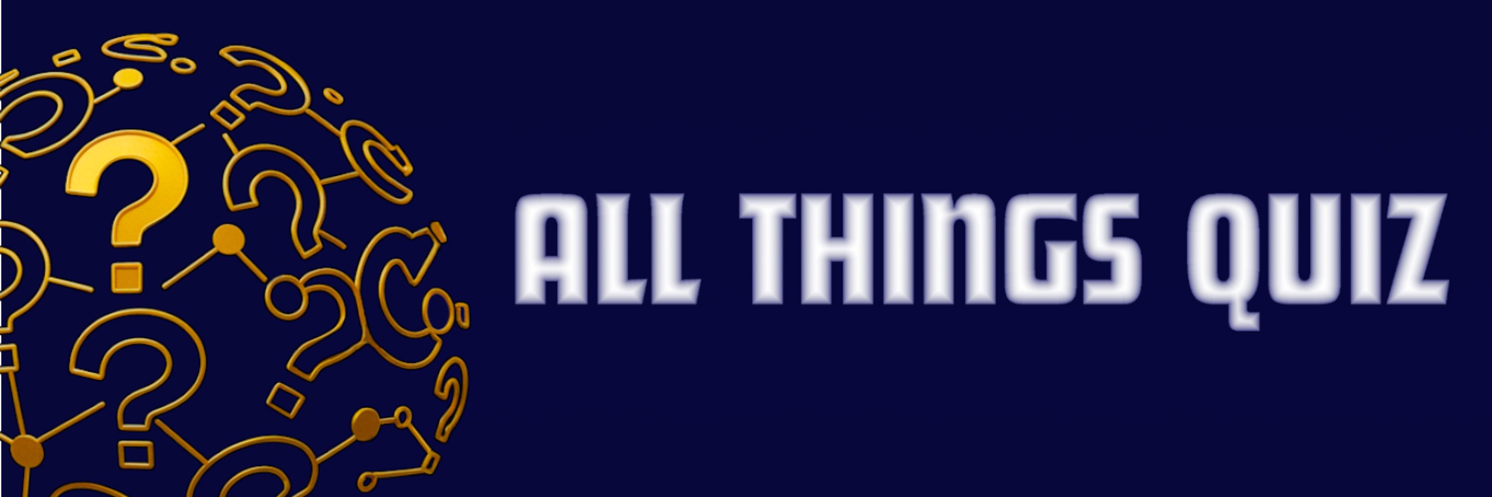 All Things Quiz