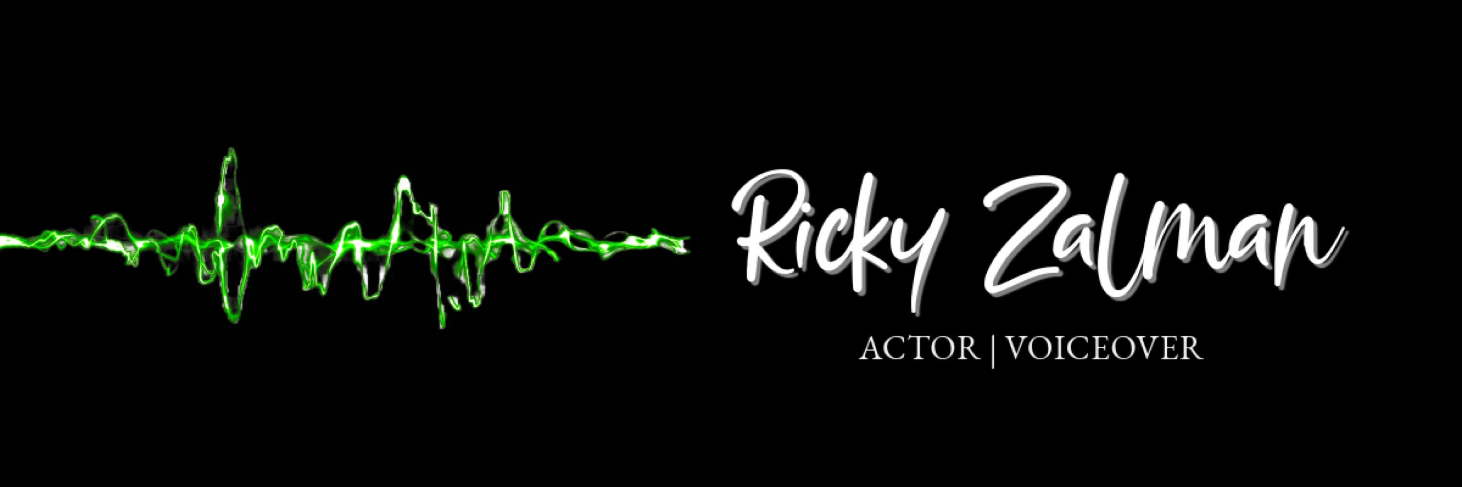 Ricky Zalman | Actor & Voiceover
