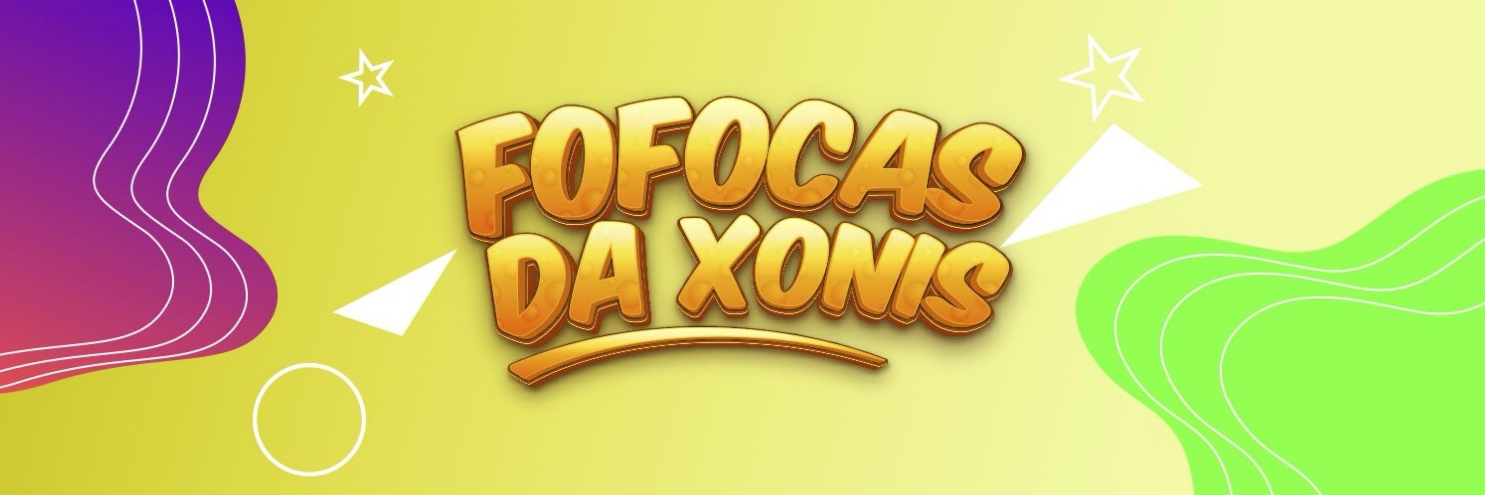 Fofocas da Xonis 