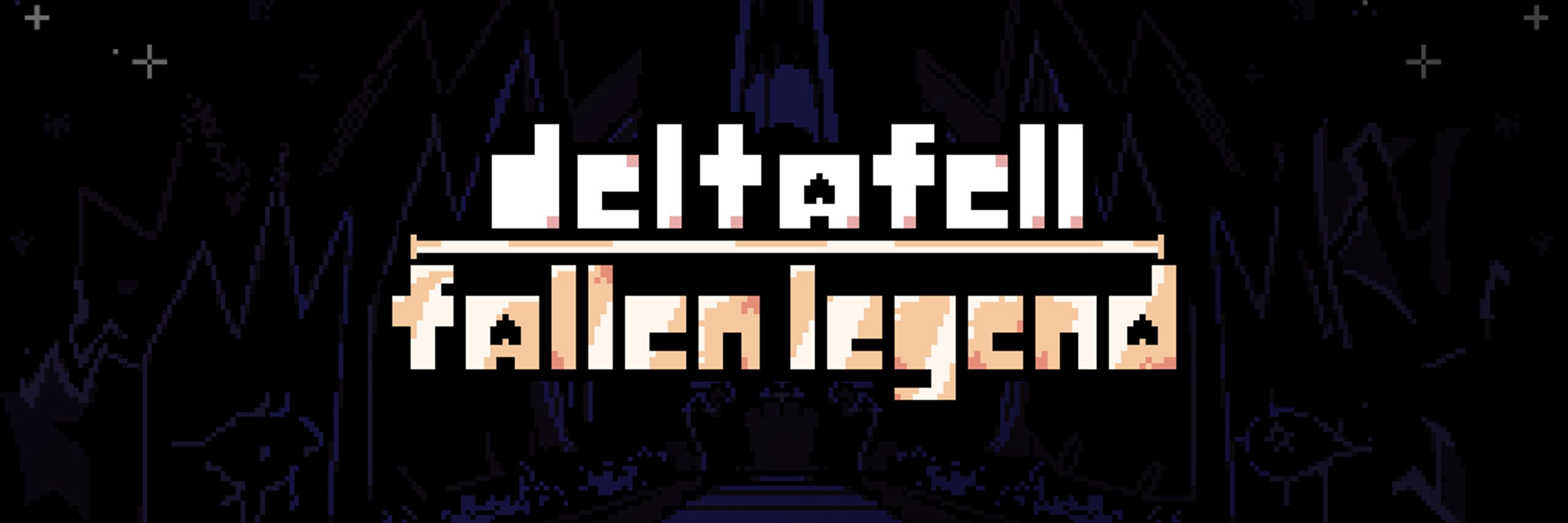 DELTAFELL: FALLEN LEGEND