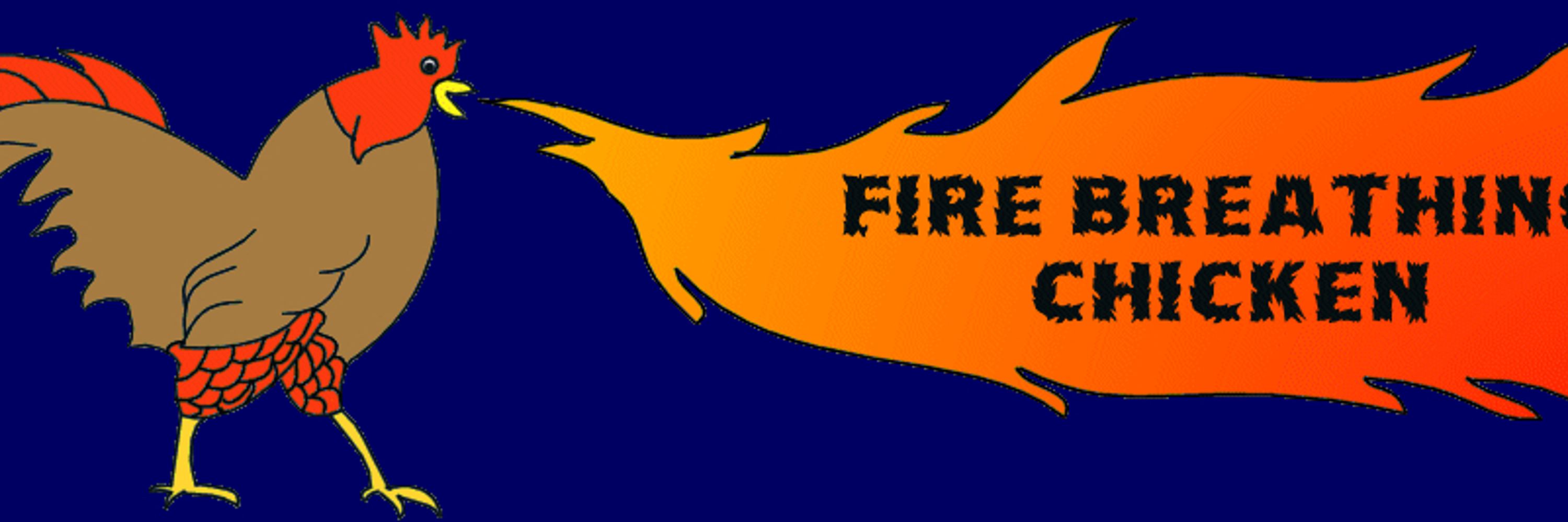 Fire-Breathing Chicken