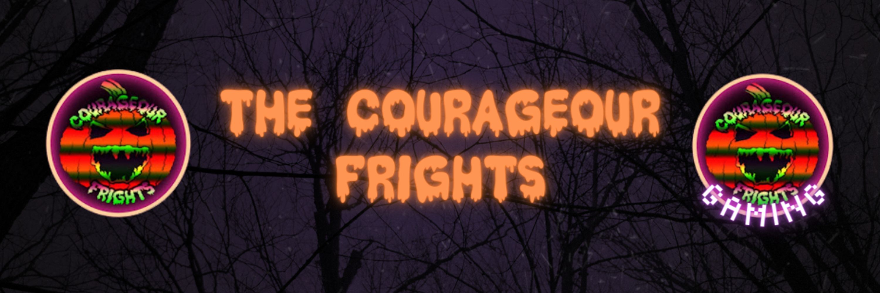 Courageour Frights