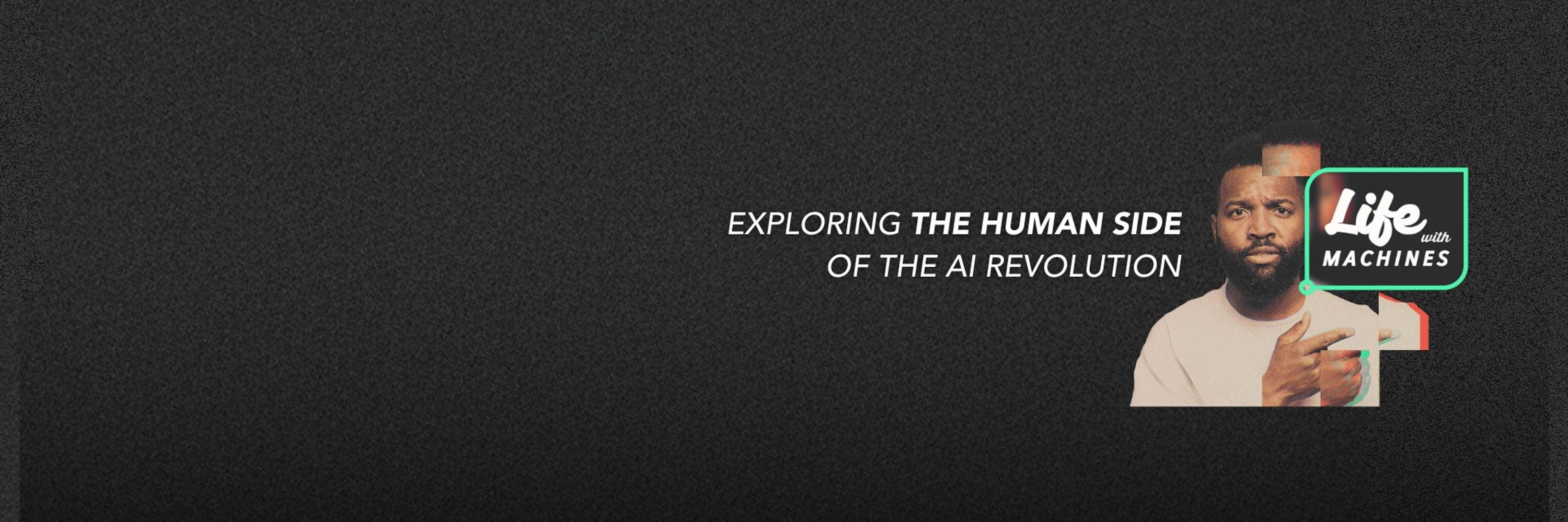 Life With Machines