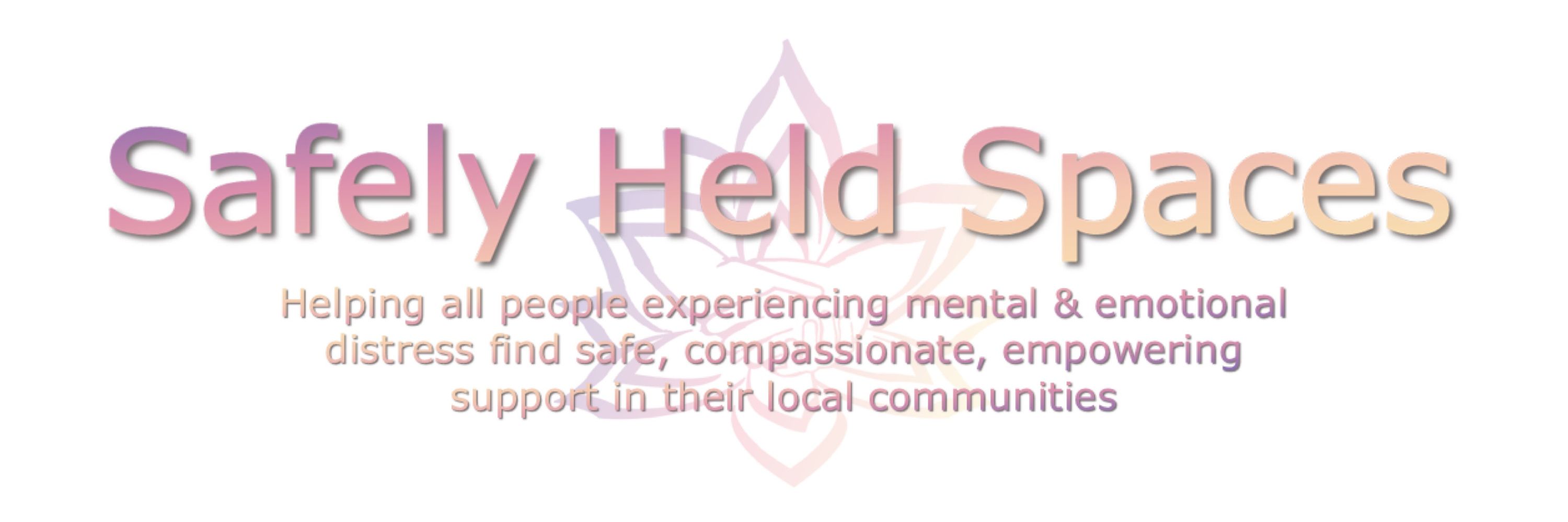 Safely Held Spaces