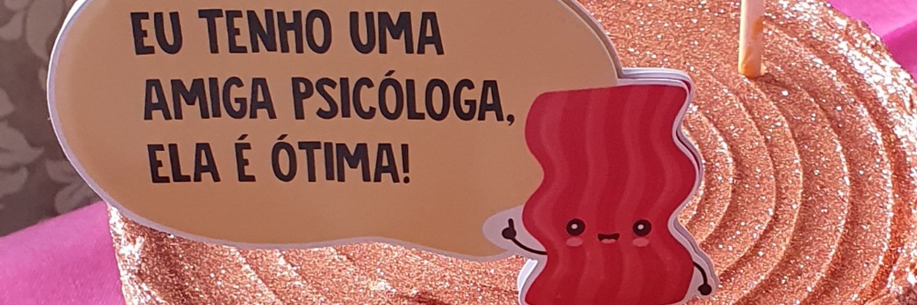 seu psicologo te deu alta pq nao sabe que vc usa cueca furada