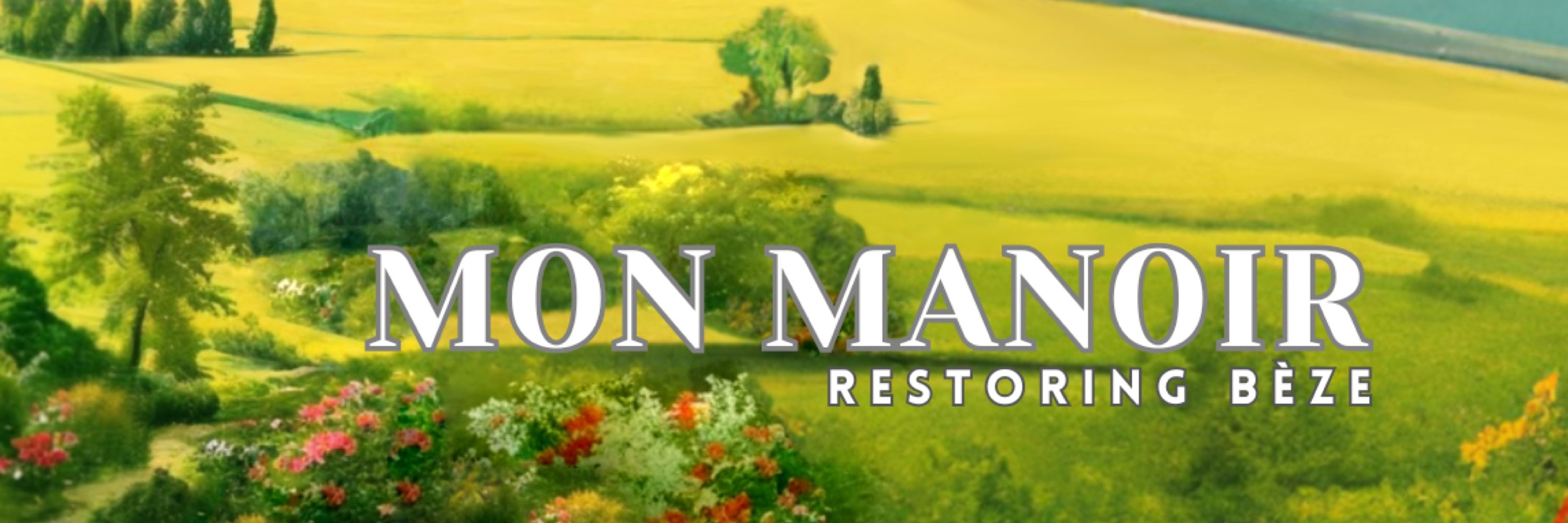 Restoring Bèze Manor