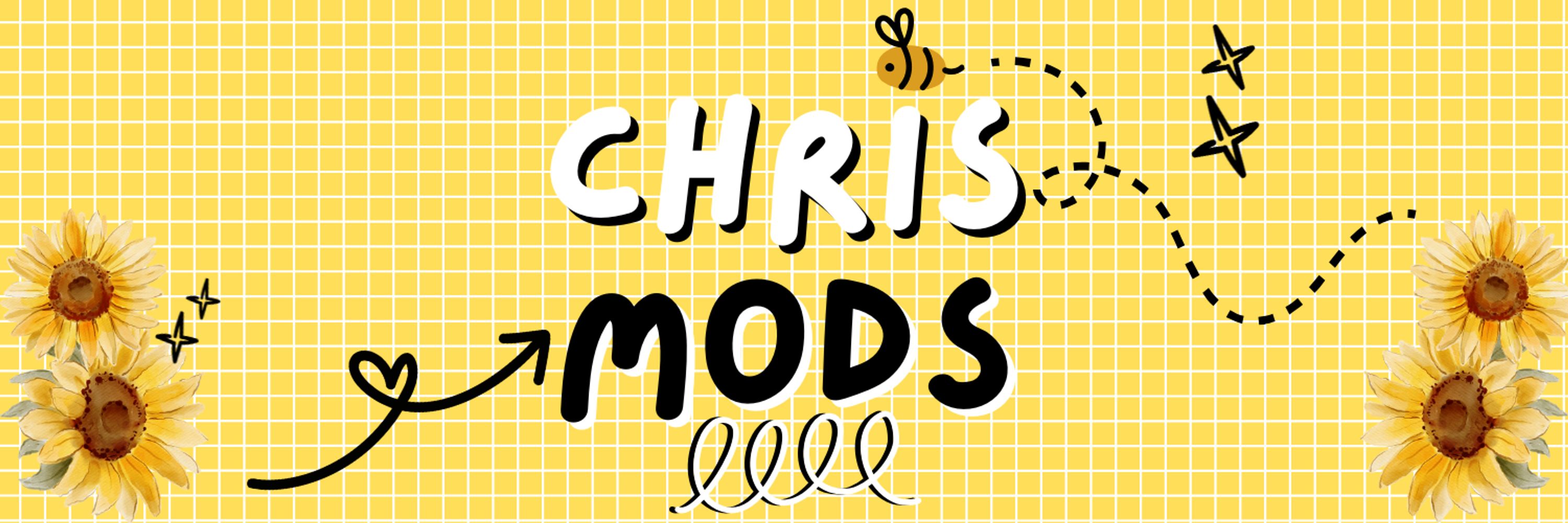 CHRIS🌻MODS