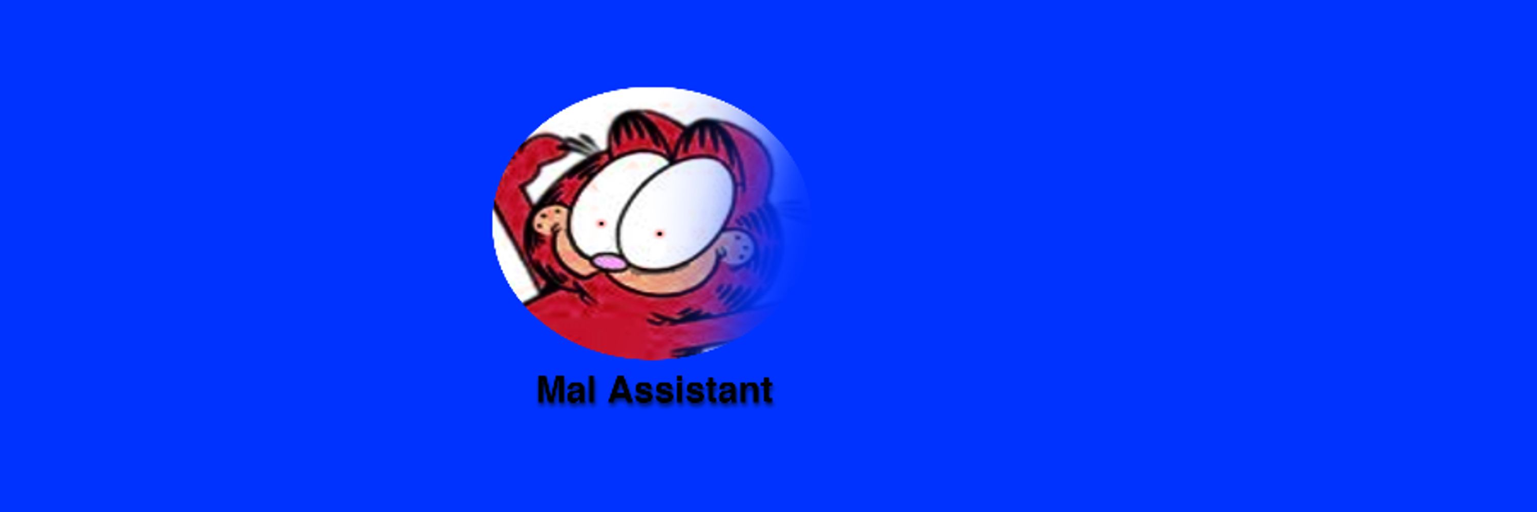 Mal Assistant