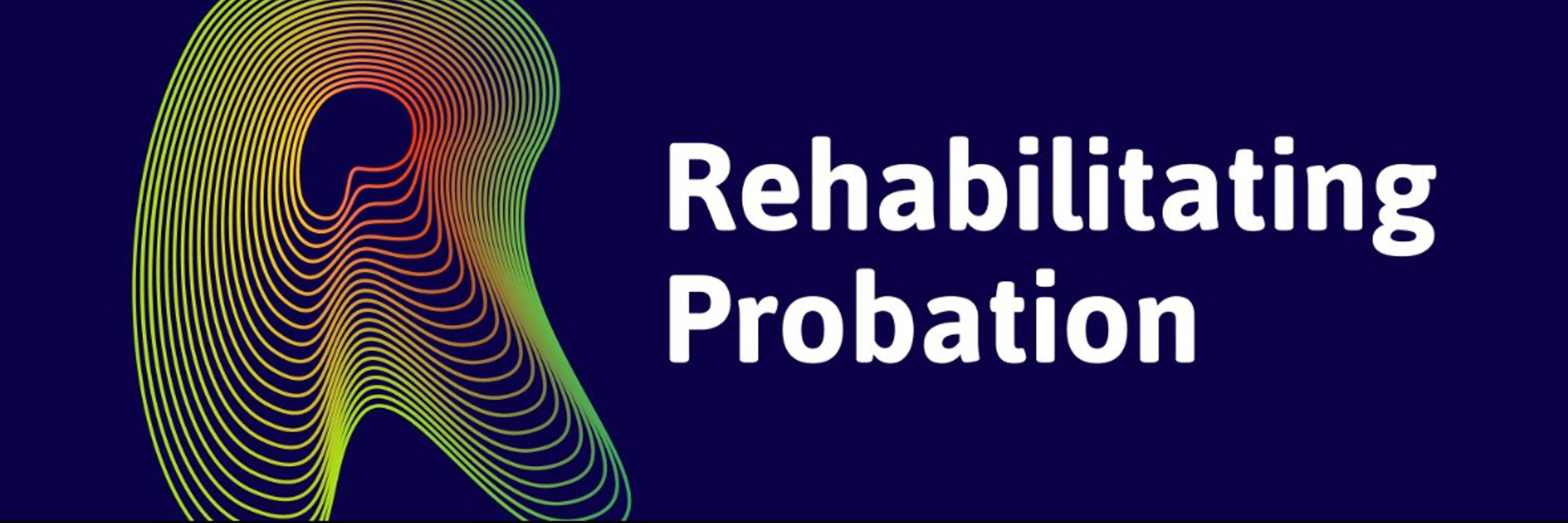 Rehabilitating Probation Project