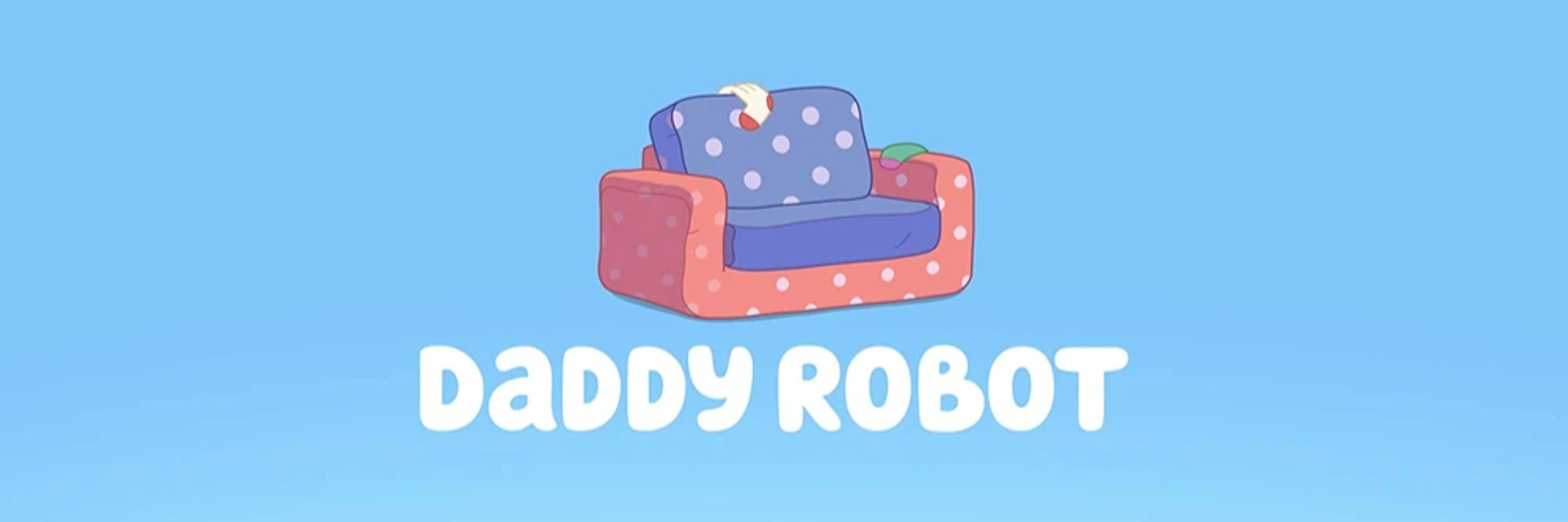 Daddy Robot