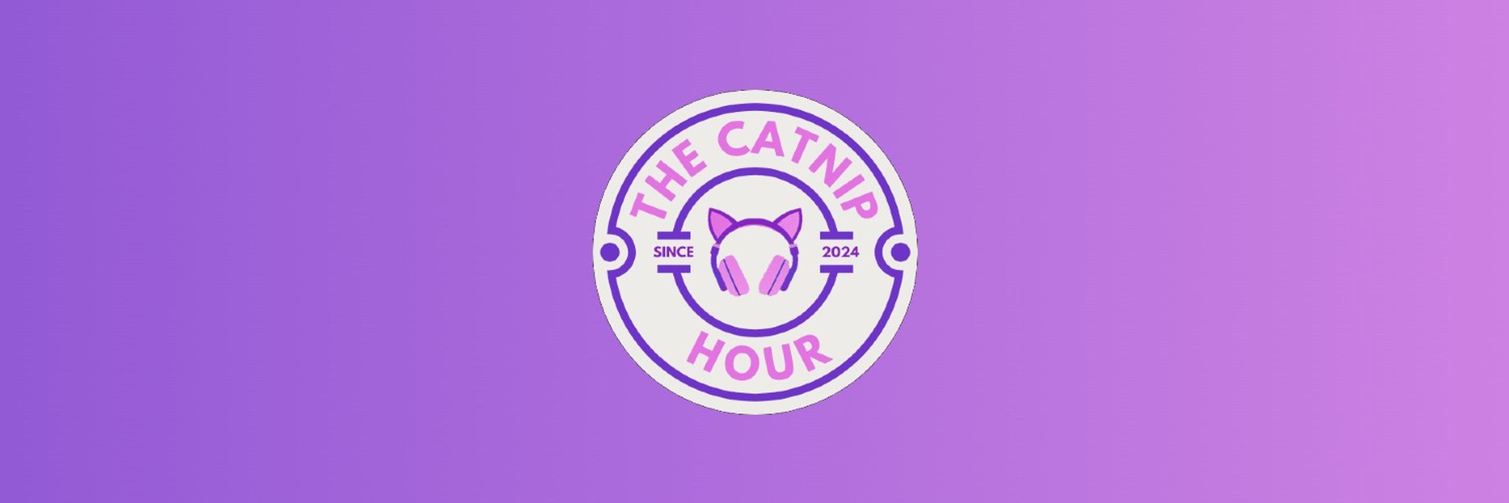 The Catnip Hour