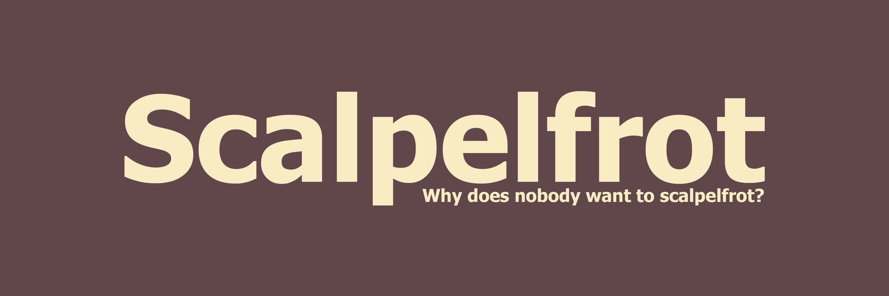 🔪 scalpelfrot 🔪