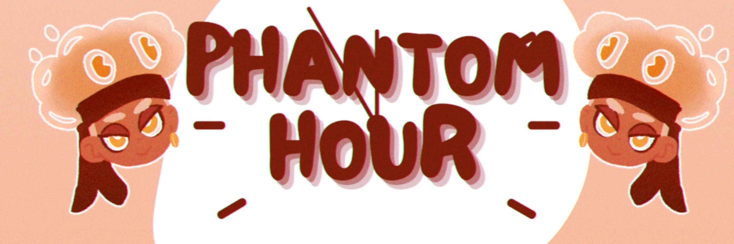 Phantom Hour