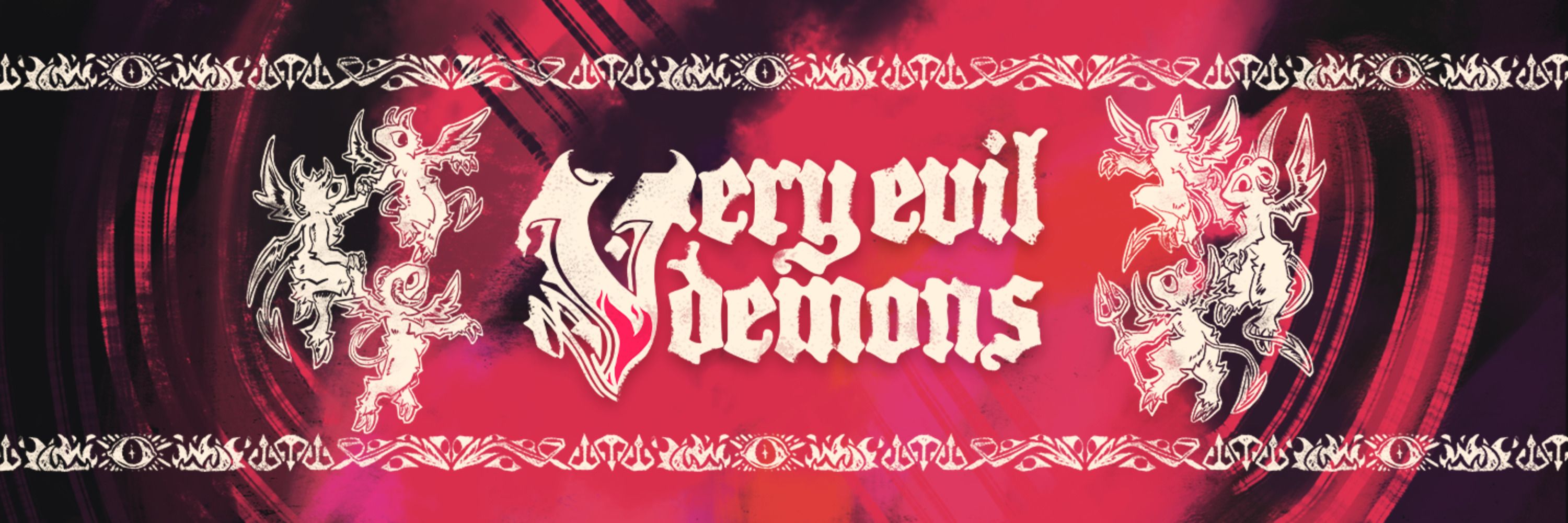 Very Evil Demons ✦