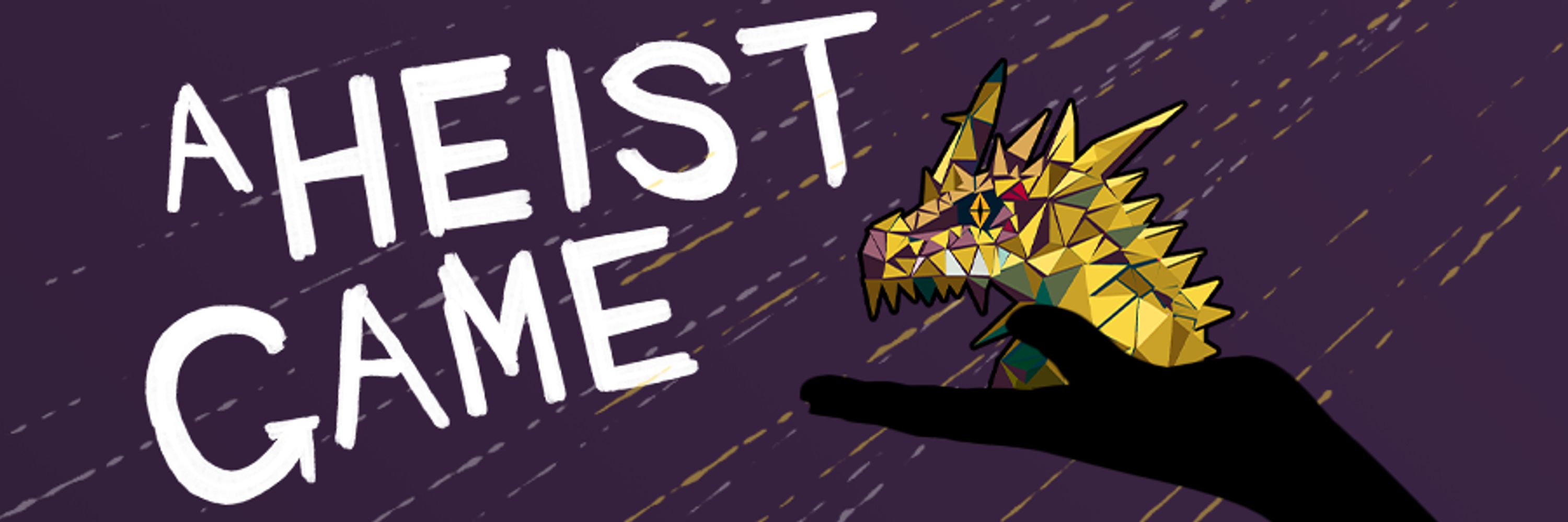 Nick S -> HEIST GAME HEIST GAME