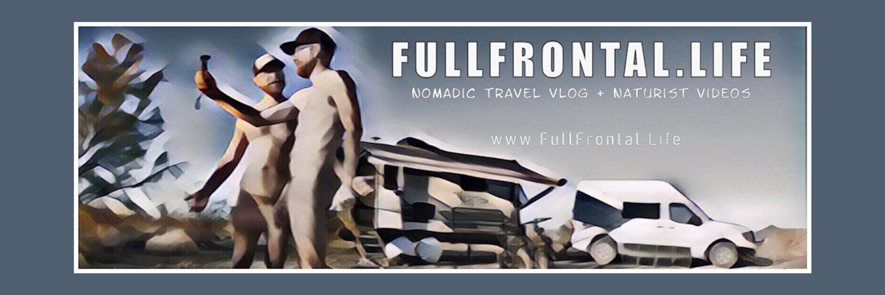 FullFrontal.Life - Naturist & Nomadic Life on Video 💗✈️📽️ 