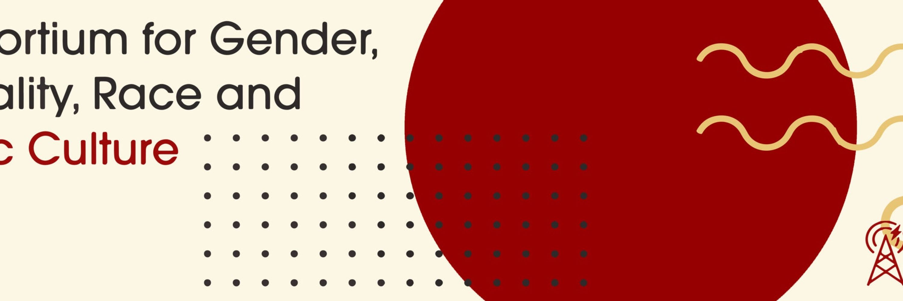 Consortium for Gender, Sexuality, Race and Public Culture