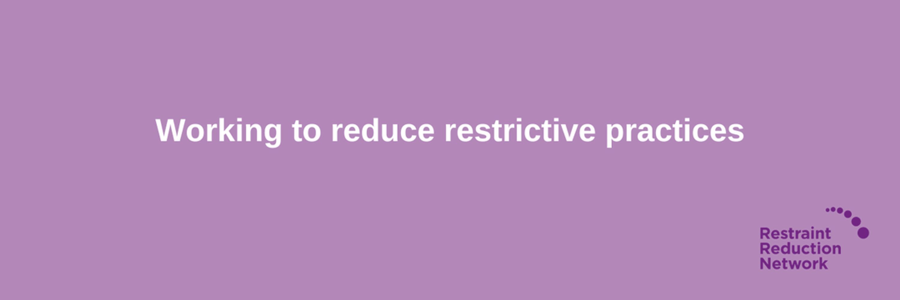 Restraint Reduction Network
