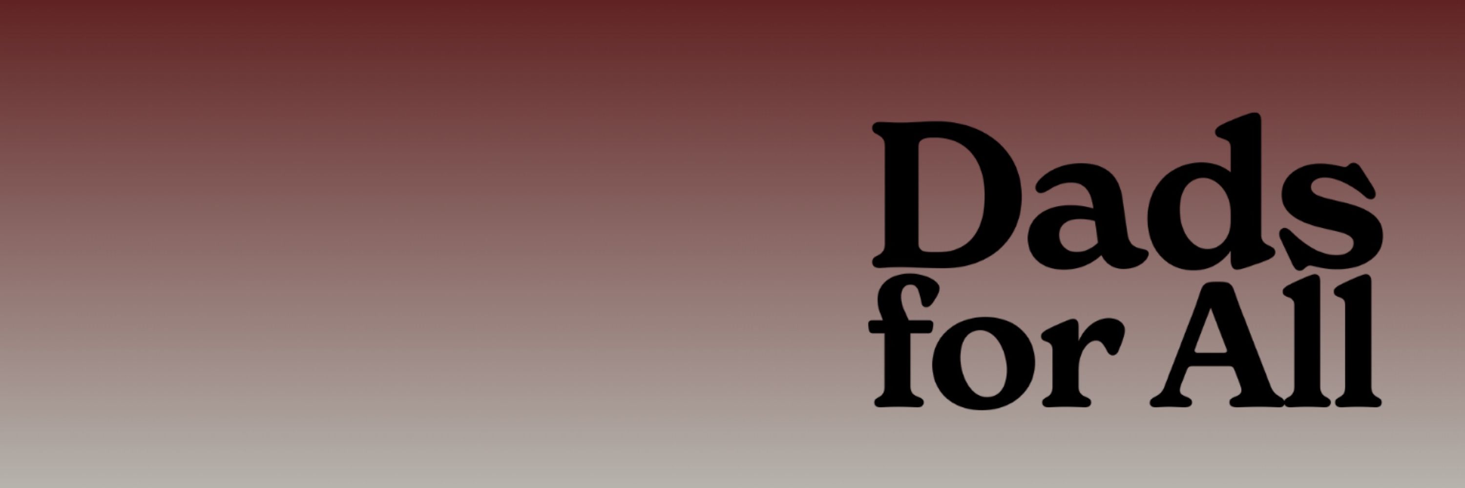 Dads for All