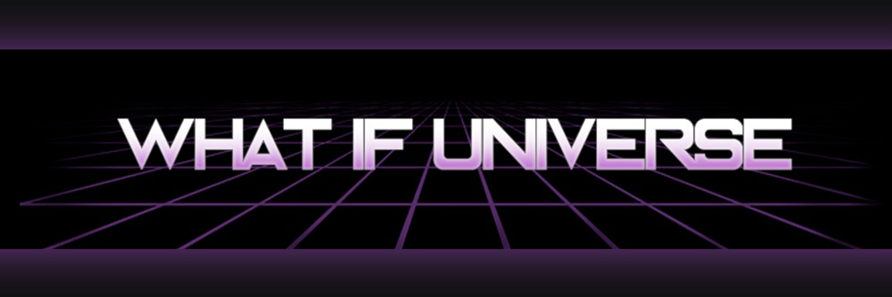 What If Universe
