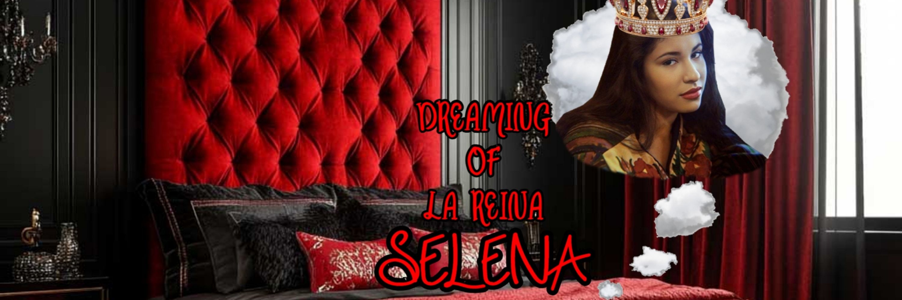 Dreaming of La Reina Selena