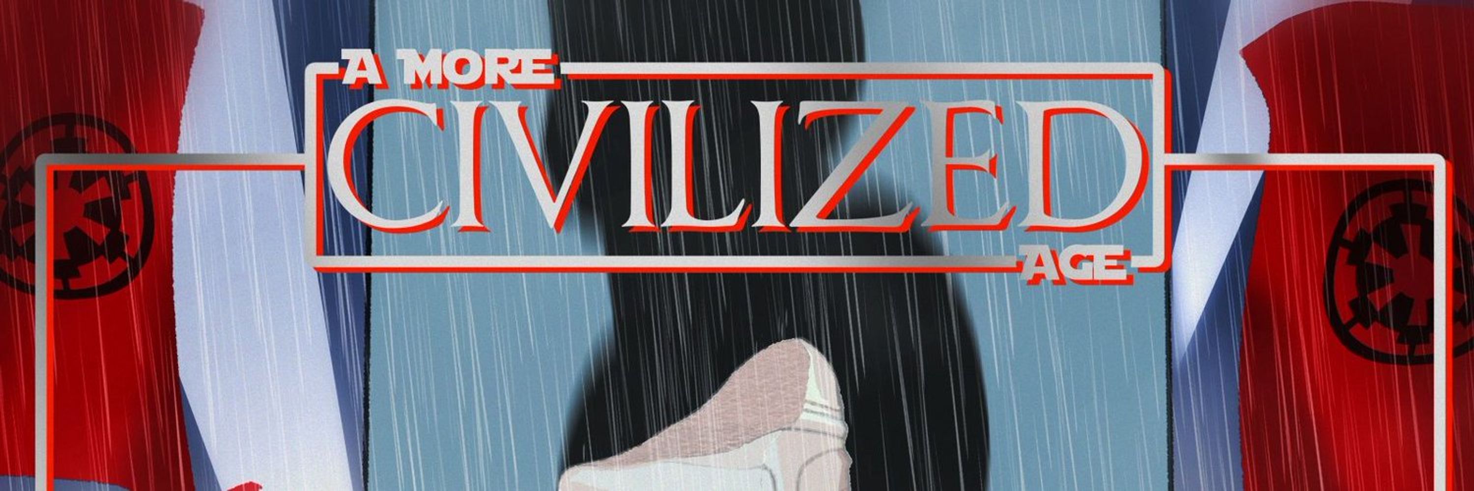 A More Civilized Age: A Star Wars Podcast