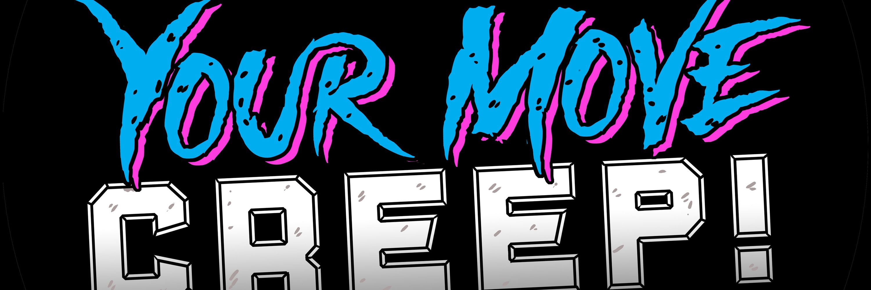Your Move Creep! Podcast