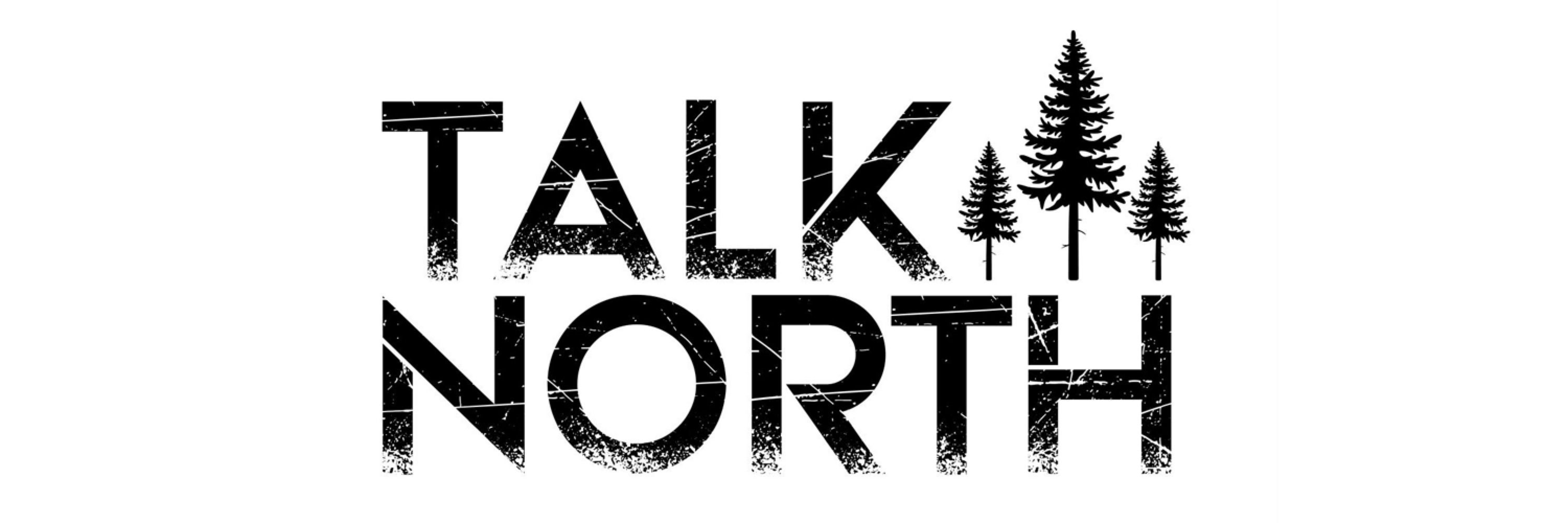 Talk North