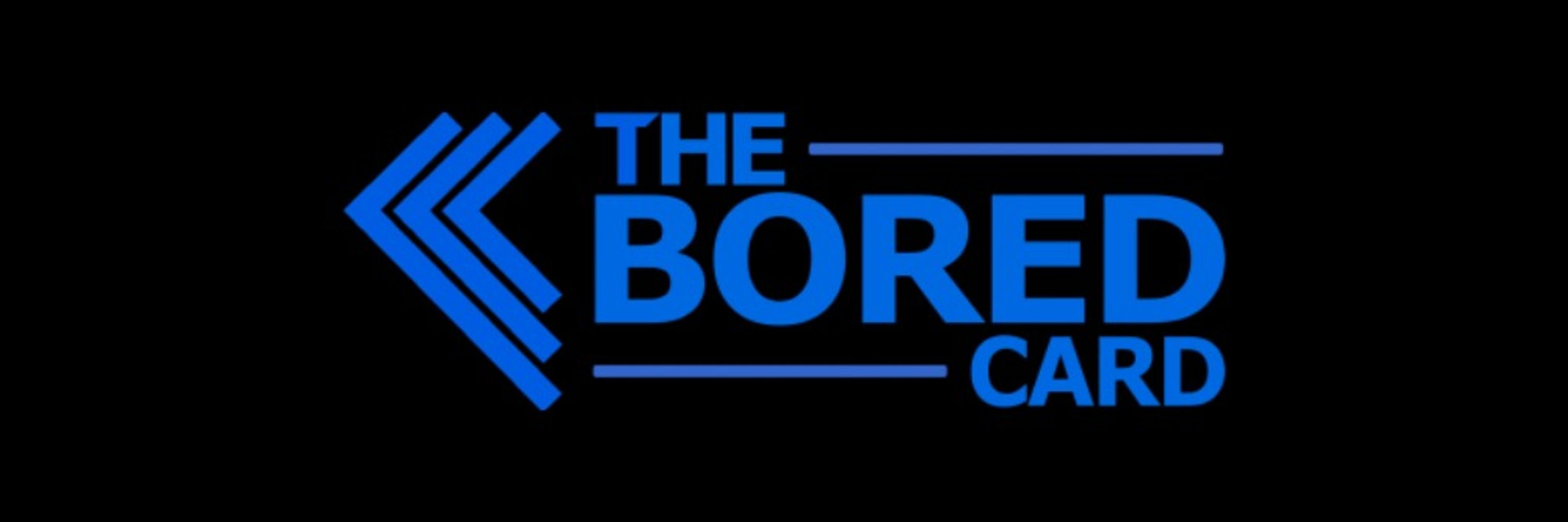 The Bored Card