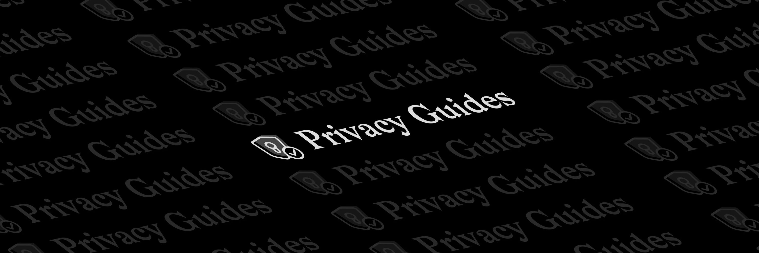 Privacy Guides