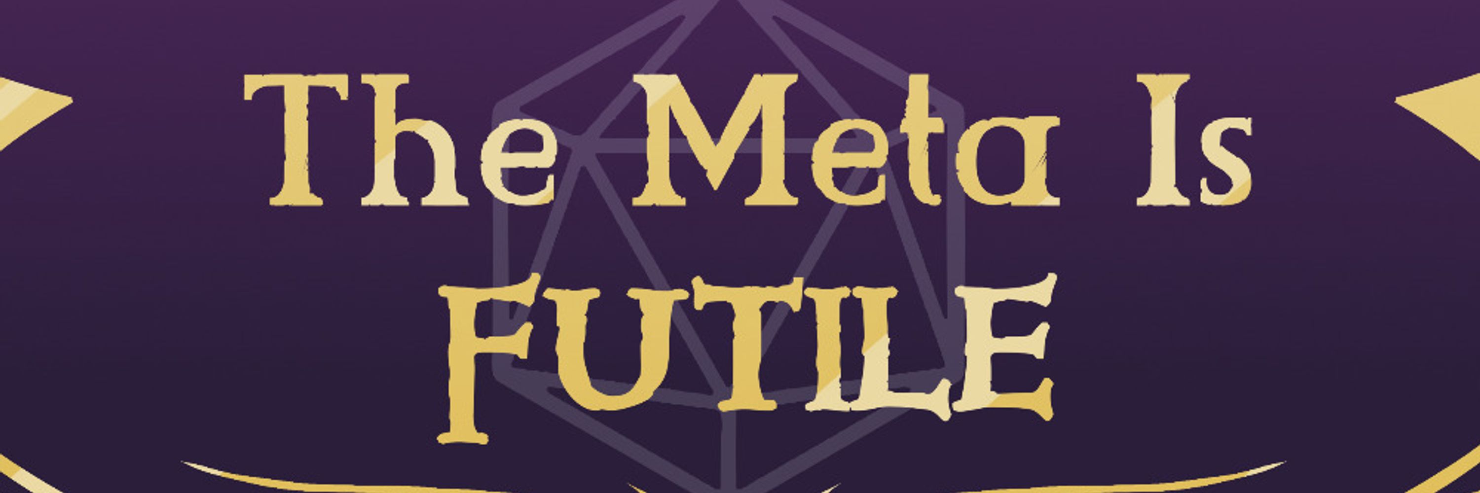 The Meta is Futile