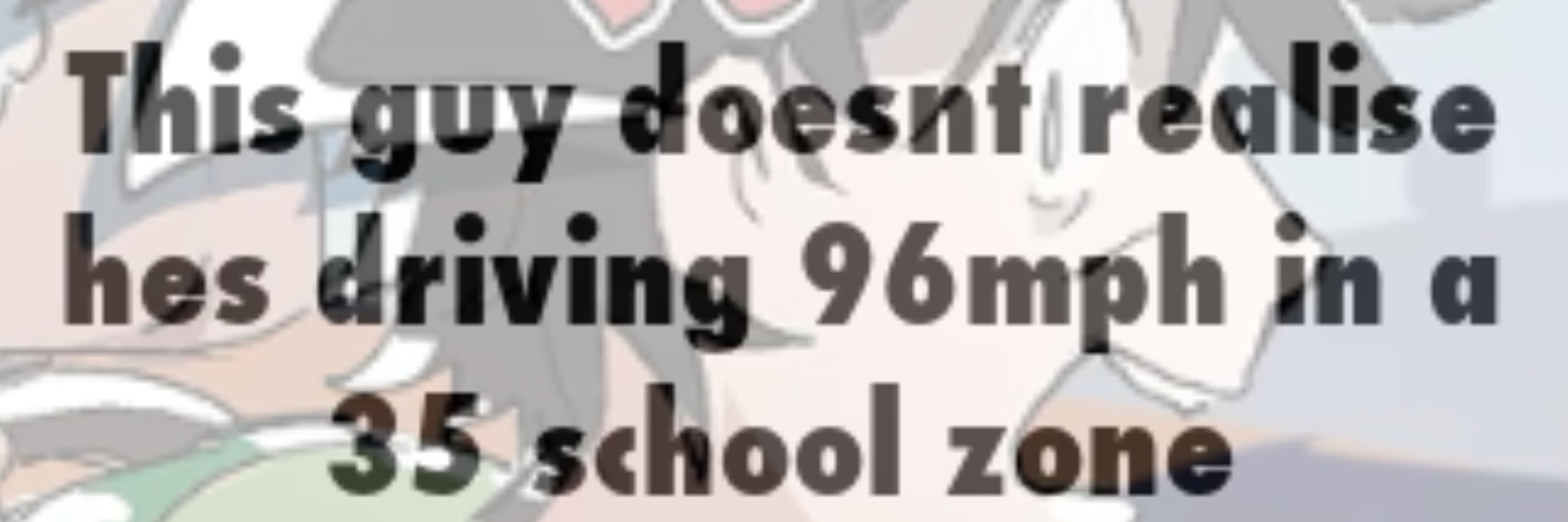 This guy doesnt realise hes driving 96mph in a 35 school zone
