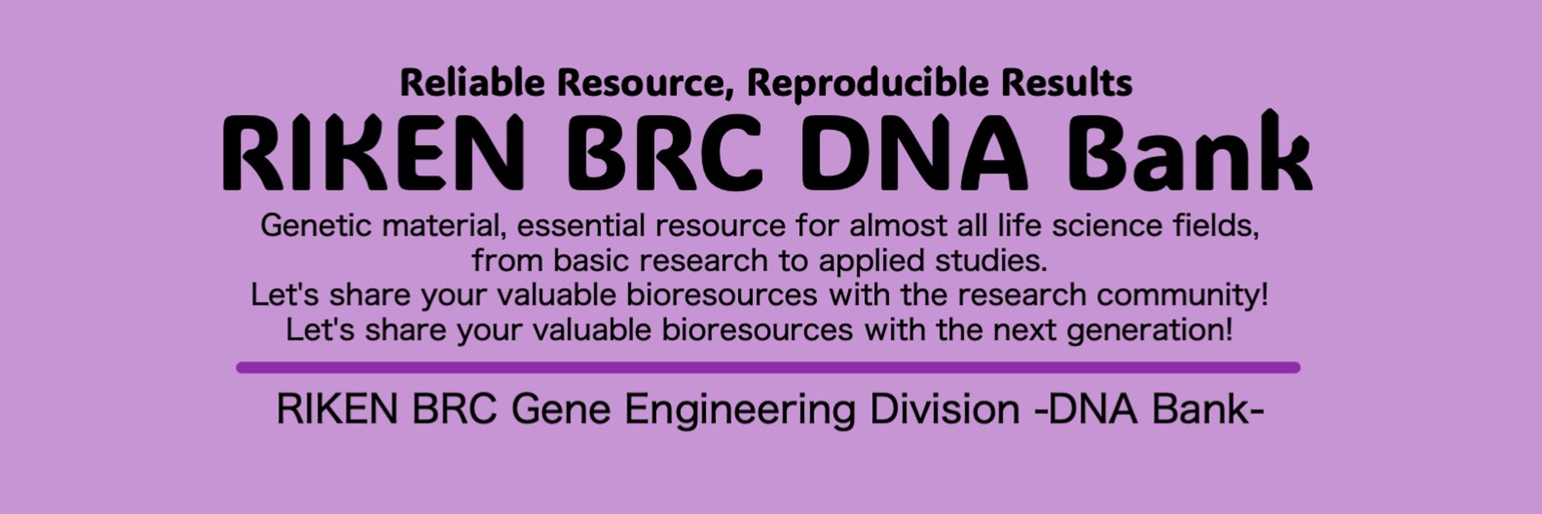 RIKEN BioResourceResearchCenter (BRC), DNABank