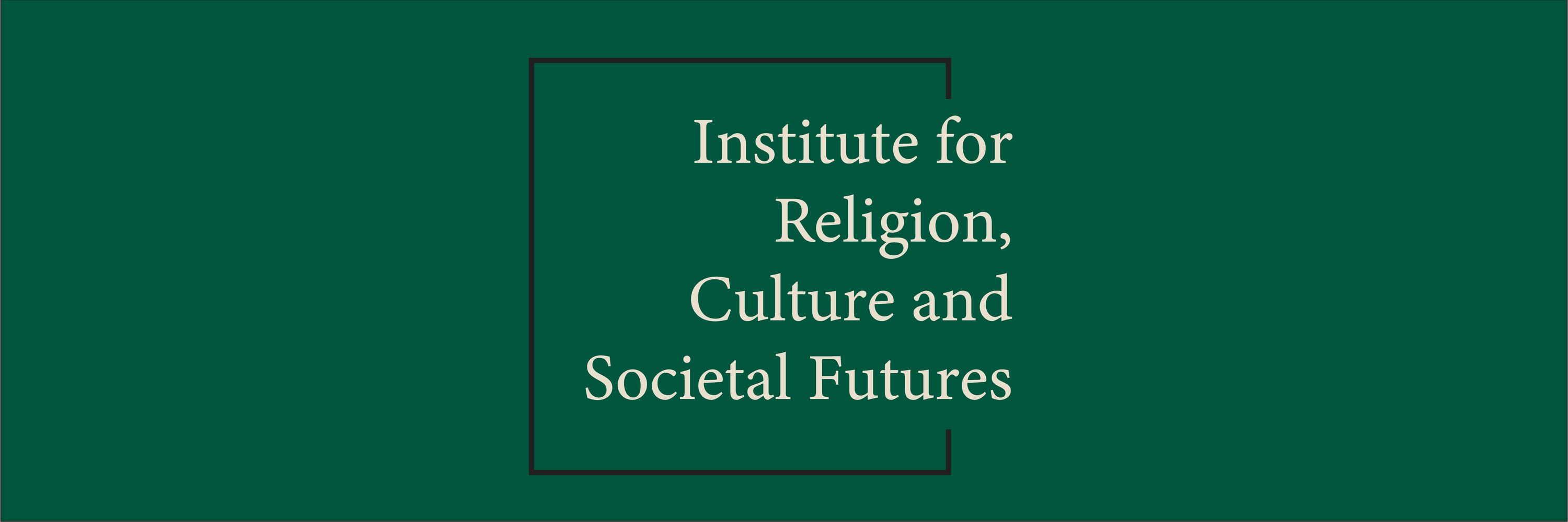 Institute for Religion, Culture and Societal Futures