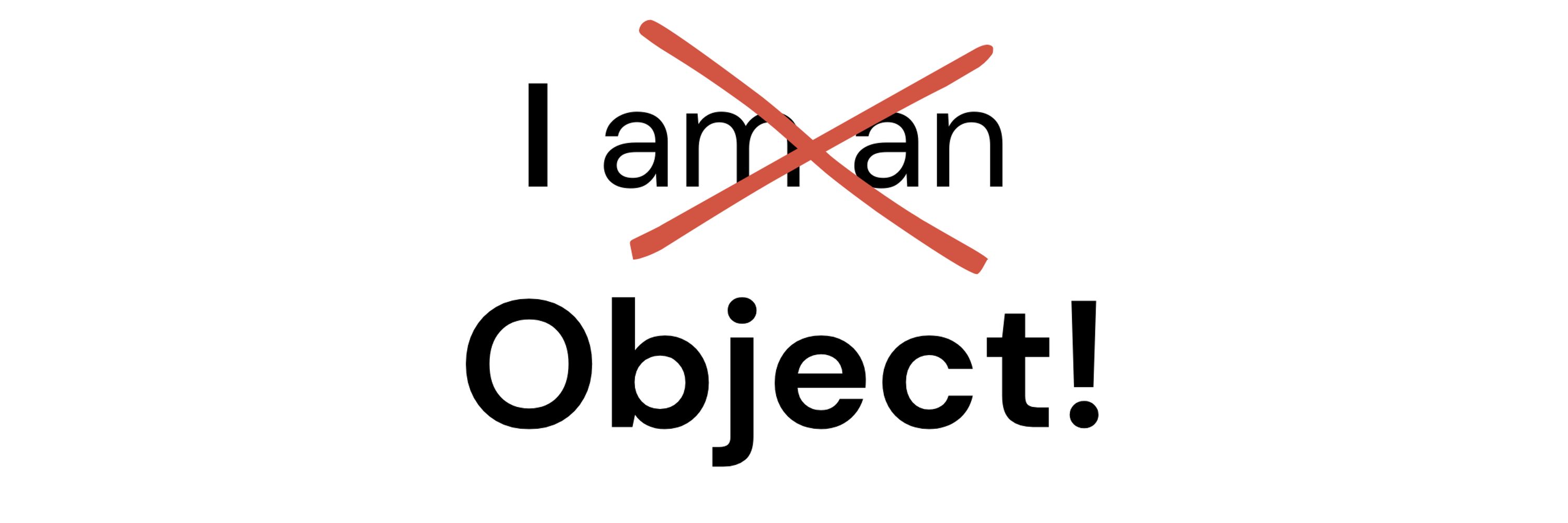 We Object!