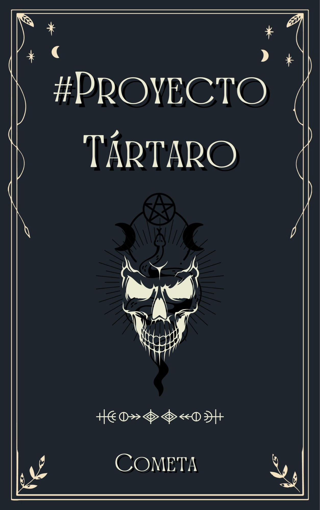 Simulando una carta del Tarot se muestra una calavera sonriendo con malicia. De su frente sale una serpiente. Se puede leer #ProyectoTártaro (hoy por hoy sigo sin tener un título para esta historia jajaja) y abajo se lee "Cometa". El fondo de la carta es un azul oscuro tirando a grisáceo.