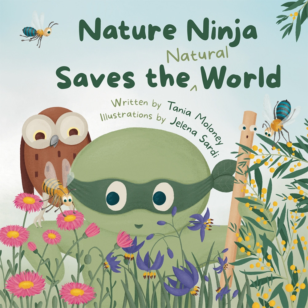 Book cover of Nature Ninja Saves the Natural World by Tania Moloney